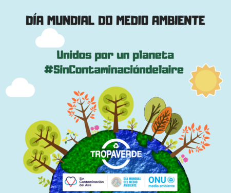 Tropaverde: Unidos por un planeta sen contaminación do aire